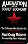 Alienation and the Soviet Economy: The Collapse of the Socialist Era