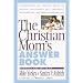 The Christian Mom's Answer Book