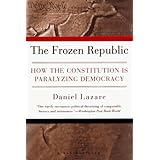 the frozen republic how the constitution is paralyzing democracy