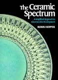 The Ceramic Spectrum: A Simplified Approach to Glaze & Color Development
