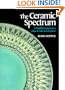 The Ceramic Spectrum: A Simplified Approach to Glaze & Color Development
