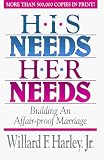 His Needs, Her Needs Willard F. Harley Jr.