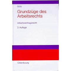 Grundz�ge des Arbeitsrechts, in 2 Bdn., Bd.1, Arbeitsvertragsrecht: Bd I