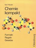 Chemie kompakt, Formeln, Regeln, Gesetze - Karl H&auml;usler