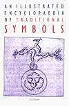 An Illustrated Encyclopaedia of Traditional Symbols