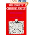 The Story of Christianity: Volume Two - The Reformation to the Present Day by Justo L. Gonzalez