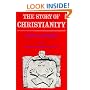 The Story of Christianity: Volume Two - The Reformation to the Present Day