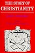 The Story of Christianity: Reformation to the Present Day