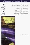 Resilient Children: Stories of Poverty, Drug Exposure, and Literacy Development (Literacy Studies Series)