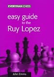 Easy Guide to the Ruy Lopez (Easy Guide) by John Emms