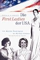 Die First Ladies der USA: Von Martha Washington bis Hillary Clinton