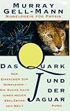 Das Quark und der Jaguar. Vom Einfachen zum Komplexen - die Suche nach einer neuen Erkl�rung der Welt
