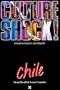 Culture Shock! Chile (Culture Shock! A Survival Guide to Customs & Etiquette)