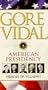 Gore Vidal's American Presidency [VHS]