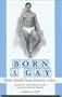 Born Gay: Mom Should Have Known When...