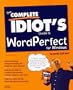 The Complete Idiot's Guide to Wordperfect for Windows