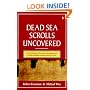 The Dead Sea Scrolls Uncovered: The First Complete Translation and Interpretation of 50 Key Documents withheld for Over 35 Years