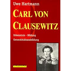 Carl von Clausewitz. Erkenntnis, Bildung, Generalstabsausbildung