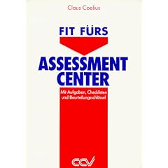 Fit f�rs Assessment-Center. Mit Aufgaben, Checklisten und Beurteilungsschl�ssel