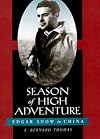Season of High Adventure: Edgar Snow in China (Philip E.Lilienthal Books)