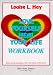 Books : LOVE YOURSELF,HEAL YOUR LIFE WORKBOOK