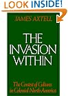 The Invasion Within: The Contest of Cultures in Colonial North America (Cultural Origins of North America)
