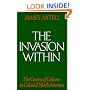 The Invasion Within: The Contest of Cultures in Colonial North America (The Cultural Origins of North America)