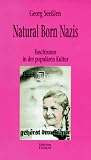 Natural Born Nazis. Faschismus in der popul�ren Kutlur - Georg See�len