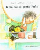 Irma hat so gro&szlig;e F&uuml;&szlig;e - Ingrid Schubert, Dieter Schubert
