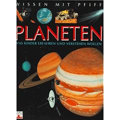 Wissen mit Pfiff. Planeten: Was Kinder erfahren und verstehen wollen