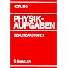 Physik, Physikaufgaben, Sekundarstufe II, Sch�lerausgabe: 700 Aufgaben mit numerischen Endergebnissen