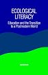 Ecological Literacy: Education and the Transition to a Postmodern World (Suny Series in Constructive Postmodern Thought)