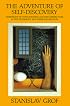 The Adventure of Self-Discovery: Dimensions of Consciousness and New Perspectives in Psychotherapy and Inner Exploration (SUNY Series in Transpersonal and Humanistic Psychology)