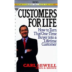 Customers for Life: How to Turn That One-Time Buyer into a Lifetime Customer