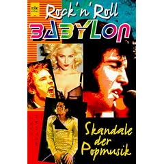 Rock'n' Roll Babylon. Skandale der Popmusik.