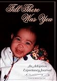 Till There Was You - An Adoption Expectancy Journal
