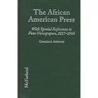 Click here to buy The African American Press: A History of News Coverage During National Crises, With Special Reference to Four Black... by Charles A. Simmons.