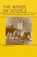 Winds of Ixtepeji: World View and Society in a Zapotec Town