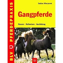Gangpferde. Rassen. Reitweisen. Ausbildung