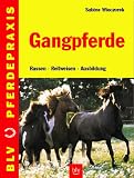 Gangpferde. Rassen. Reitweisen. Ausbildung