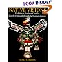 Native Visions: Evolution in Northwest Coast Art from the Eighteenth Through the Twentieth Century