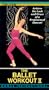 Ballet Workout 2 [VHS]