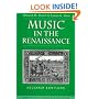 Music in the Renaissance (2nd Edition) (Prentice Hall History of Music Series)