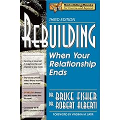 Rebuilding: When Your Relationship Ends (Rebuilding Books; For Divorce and Beyond)
