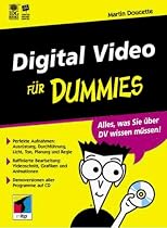 Digital Video für Dummies.Für mehr Qualität und Professionalität