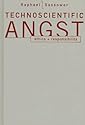 Technoscientific Angst: Ethics + Responsibility