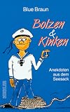 Bolzen und Kinken. Anekdoten aus dem Seesack - Blue Braun