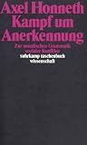 Kampf um Anerkennung: Zur moralischen Grammatik sozialer Konflikte (suhrkamp taschenbuch wissenschaft) - Axel Honneth