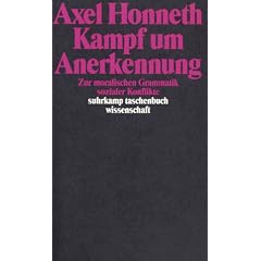 Kampf um Anerkennung: Zur moralischen Grammatik sozialer Konflikte (suhrkamp taschenbuch wissenschaft)