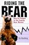 Riding the Bear: Reap Huge Gains by Recognizing a Bear or Bull Market